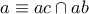 a\equiv ac\cap ab a\equiv ac\cap ab