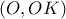 \left ( O, OK \right )