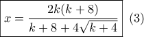 \boxed{x = \frac{{2k(k + 8)}}{{k + 8 + 4\sqrt {k + 4} }}}\,\,\,(3)