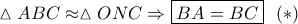 \vartriangle ABC \approx \vartriangle ONC \Rightarrow \boxed{BA = BC}\,\,\,\left(  *  \right)