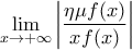 \displaystyle \lim_{x\rightarrow +\infty }\left |\frac{\eta \mu f(x)}{xf(x)}  \right |