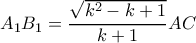 \displaystyle A_{1}B_{1}=\frac{\sqrt{k^{2}-k+1}}{k+1}AC