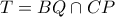 T=BQ \cap CP