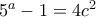 5^a-1=4c^2