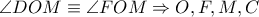 \angle DOM\equiv \angle FOM\Rightarrow O,F,M,C \angle DOM\equiv \angle FOM\Rightarrow O,F,M,C