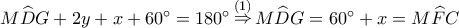 M\widehat DG + 2y + x + {60^ \circ } = {180^ \circ }\mathop  \Rightarrow \limits^{\left( 1 \right)} M\widehat DG = {60^ \circ } + x = M\widehat FC