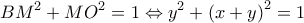  \displaystyle B{M^2} + M{O^2} = 1 \Leftrightarrow {y^2} + {\left( {x + y} \right)^2} = 1