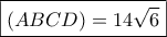 \boxed{(ABCD) = 14\sqrt 6 }