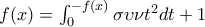 f(x)=\int_0^{-f(x)}\sigma\upsilon\nu t^2dt+1