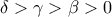 \displaystyle{\delta>\gamma>\beta>0}
