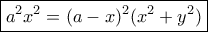 \boxed { a^2x^2=(a-x)^2(x^2+y^2) }