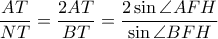 \displaystyle \frac{AT}{NT}=\frac{2AT}{BT}=\frac{2\sin \angle AFH}{\sin \angle BFH}