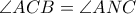 \angle{ACB} = \angle{ANC}