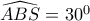 \widehat{ABS}=30^0