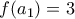 f(a_{1})=3