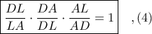 \boxed{\displaystyle \frac{DL}{LA}\cdot \frac{DA}{DL}\cdot \frac{AL}{AD} = 1}\ \ \ ,(4)