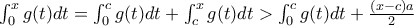 \int_{0}^{x}{g(t)dt}=\int_{0}^{c}{g(t)dt}+\int_{c}^{x}{g(t)dt}>\int_{0}^{c}{g(t)dt}+\frac{(x-c)a}{2}