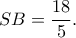 SB=\dfrac{18}{5}. SB=\dfrac{18}{5}.