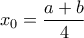 \displaystyle{{x_0} = \frac{{a + b}}{4}}