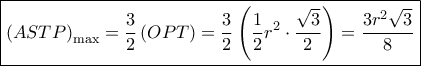 \boxed{{{\left( {ASTP} \right)}_{\max }} = \frac{3}{2}\left( {OPT} \right) = \frac{3}{2}\left( {\frac{1}{2}{r^2} \cdot \frac{{\sqrt 3 }}{2}} \right) = \frac{{3{r^2}\sqrt 3 }}{8}}