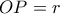 OP=r