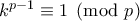 k^{p-1}\equiv 1\pmod{p}