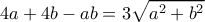 \displaystyle 4a + 4b - ab = 3\sqrt {{a^2} + {b^2}} 