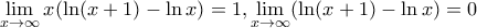 \displaystyle \lim_{x\rightarrow \infty }x(\ln (x+1)-\ln x)=1,\lim_{x\rightarrow \infty }(\ln (x+1)-\ln x)=0