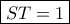 \boxed{ST=1}