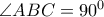 \angle{ABC}=90^{0} \angle{ABC}=90^{0}