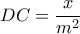 DC=\dfrac{x}{m^2}