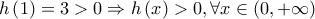 h\left( 1 \right) = 3 > 0 \Rightarrow h\left( x \right) > 0,\forall x \in \left( {0, + \infty } \right)