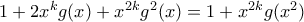1+2x^{k}g(x)+x^{2k}g^{2}(x)=1+x^{2k}g(x^{2})