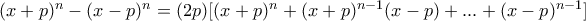 (x+p)^n-(x-p)^n=(2p)[(x+p)^n+(x+p)^{n-1}(x-p)+...+(x-p)^{n-1}]