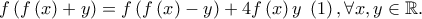 f\left( {f\left( x \right) + y} \right) = f\left( {f\left( x \right) - y} \right) + 4f\left( x \right)y\;\left( 1 \right),\forall x,y \in \mathbb{R}.