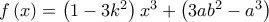 f\left( x\right) =\allowbreak \left( 1-3k^{2}\right) x^{3}+\left( 3ab^{2}-a^{3}\right)