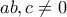 ab,c\neq 0