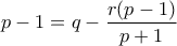 p-1=q-\dfrac{r(p-1)}{p+1}