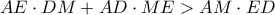 AE\cdot DM+AD\cdot ME>AM\cdot ED