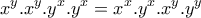 \displaystyle{x^{y}.x^{y}.y^{x}.y^{x}=x^{x}.y^{x}.x^{y}.y^{y}}