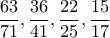 \dfrac{63}{71},\dfrac{36}{41},\dfrac{22}{25},\dfrac{15}{17}