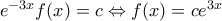 {{e}^{-3x}}f(x)=c\Leftrightarrow f(x)=c{{e}^{3x}}