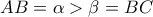AB=\alpha > \beta=BC AB=\alpha > \beta=BC