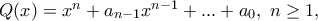 Q(x)=x^n+a_{n-1}x^{n-1}+...+a_0, \ n\geq 1,