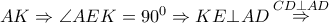 AK \Rightarrow \angle AEK = {90^0} \Rightarrow KE \bot AD\mathop  \Rightarrow \limits^{CD \bot AD}