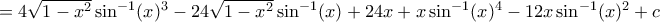 = 4 \sqrt{1 - x^2} \sin^{-1}(x)^3 - 24 \sqrt{1 - x^2} \sin^{-1}(x) + 24 x + x \sin^{-1}(x)^4 - 12 x \sin^{-1}(x)^2 + c