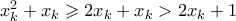 x_k^2 + x_k \geqslant 2x_k + x_k > 2x_k + 1