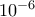 10^{-6}