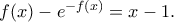 f(x)-e^{-f(x)}=x-1.