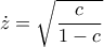 \displaystyle{\dot{z}= \sqrt {\frac{c}{1-c}} }